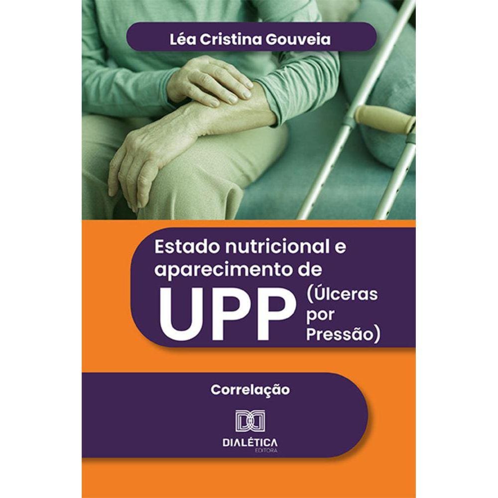 Estado nutricional e aparecimento de UPP (Úlceras por Pressão) - Correlação