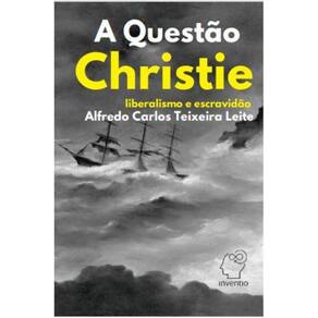 A Questão Christie: Liberalismo e Escravidão
