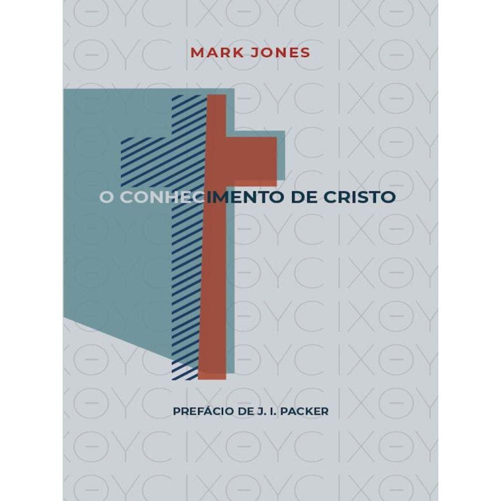 O Conhecimento De Cristo