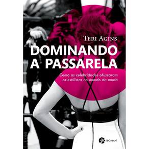 Dominando A Passarela - Como as celebridades ofuscaram os estilistas no mundo da moda