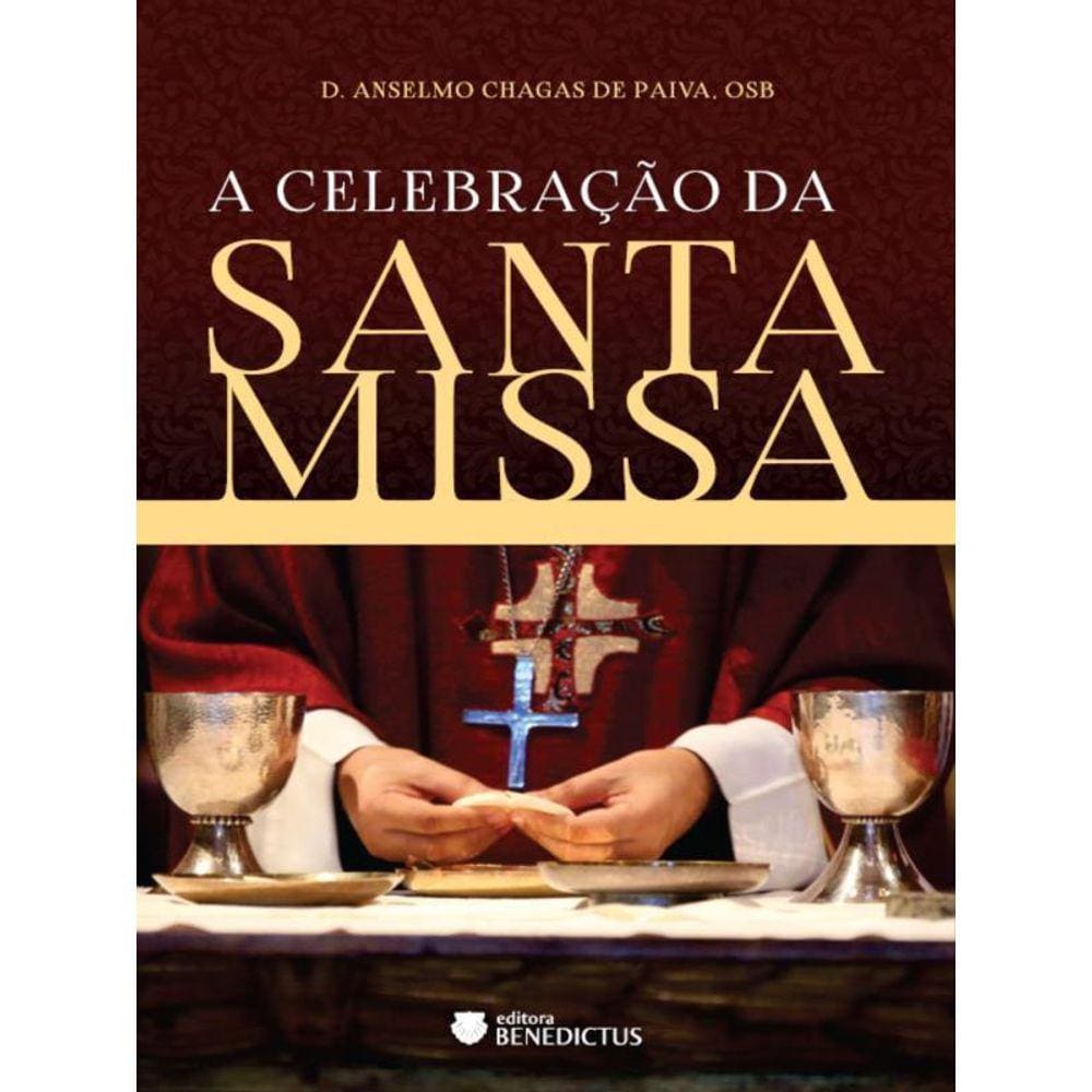A Celebração Da Santa Missa