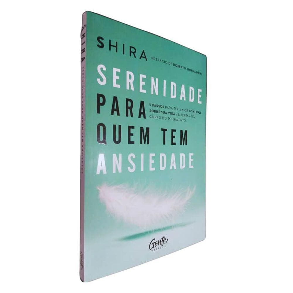 Livro Serenidade Para Quem Tem Ansiedade Shira 5 Passos Par Ter Maior Controle Sobre sua Vida e Libertar seu Corpo do