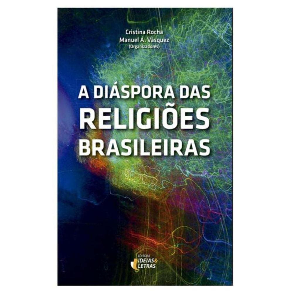 Diaspora Das Religioes Brasileiras, A