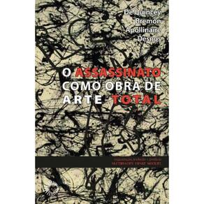 Assassinato Como Obra de Arte Total