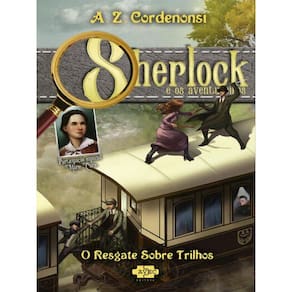 Sherlock E Os Aventureiros: O Resgate Sobre Trilhos - Vol. 4