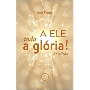 A Ele, toda a glória!
