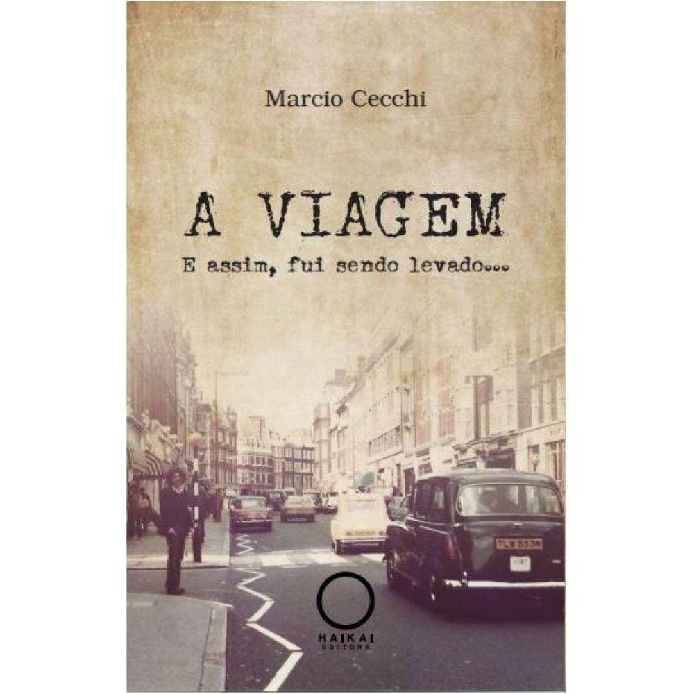 A Viagem: E assim, fui sendo levado...