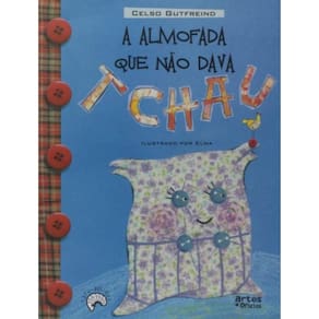 Almofada Que Nao Dava Tchau, A - Colecao Tatu-Boli