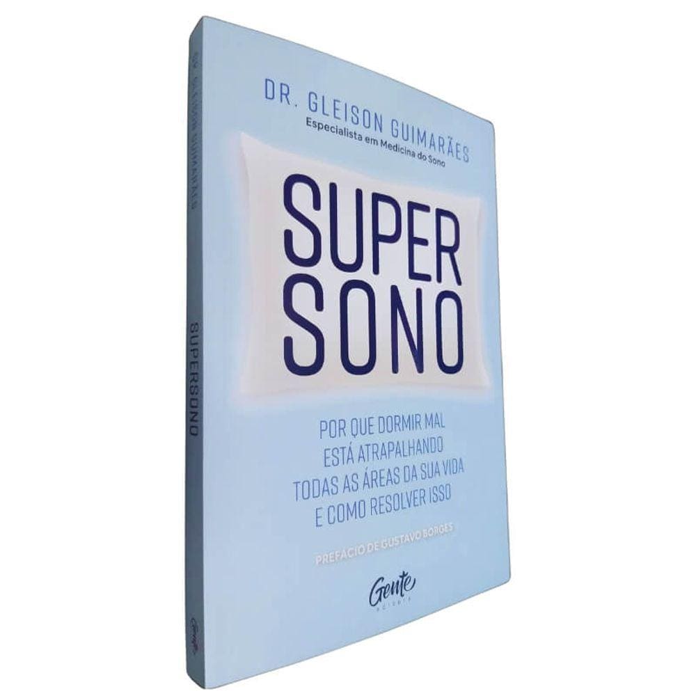 Livro Supersono Gleison Guimarães Por que Dormir Mal Está Atrapalhando Todas as Áreas da Sua Vida e Como Resolver Isso