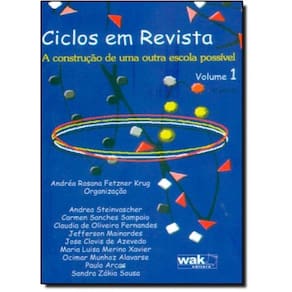 Ciclos Em Revista: A Construcao De Uma Outra Escol
