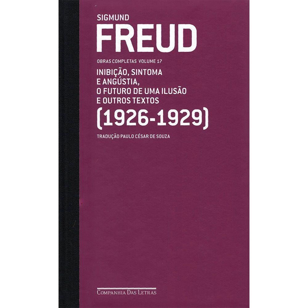 Freud (1926 - 1929) - O Futuro De Uma Ilusão E Outros Textos - Vol.17