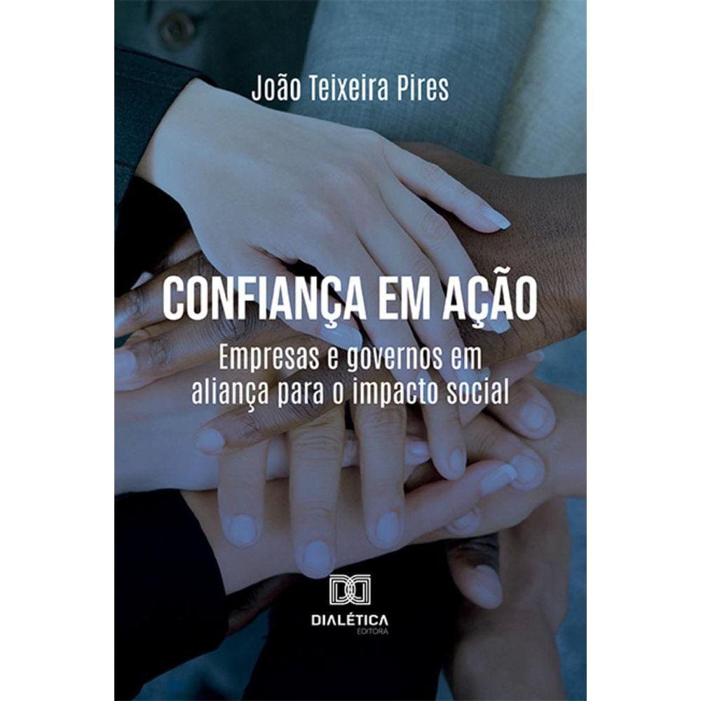 Confiança em ação - Empresas e governos em aliança para o impacto social