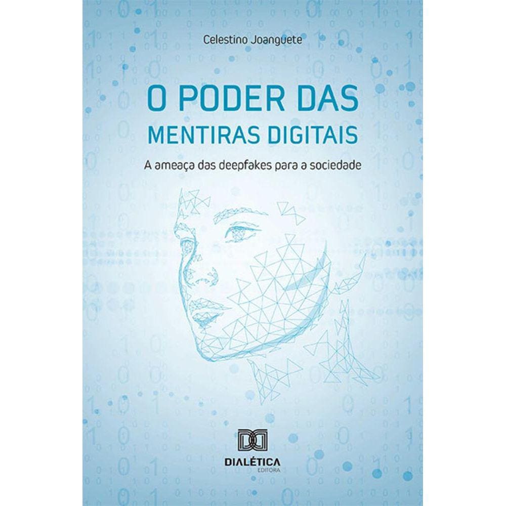 O poder das mentiras digitais - A ameaça das deepfakes para a sociedade