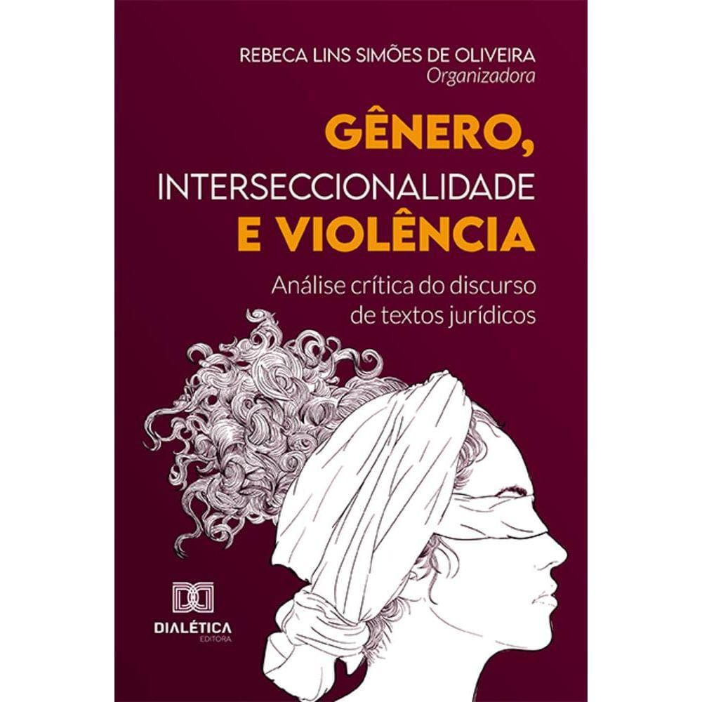 Gênero, interseccionalidade e violência - Análise crítica do discurso de textos jurídicos