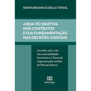 A boa-fé objetiva nos contratos e sua fundamentação nas decisões judiciais - Um olhar sob o viés da sustentabilidade humanista e a Teoria da Argumenta