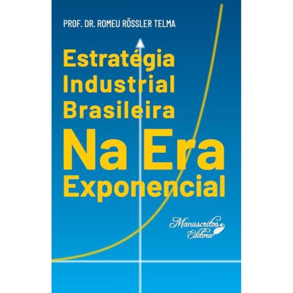 Estratégia industrial brasileira na era exponencial?