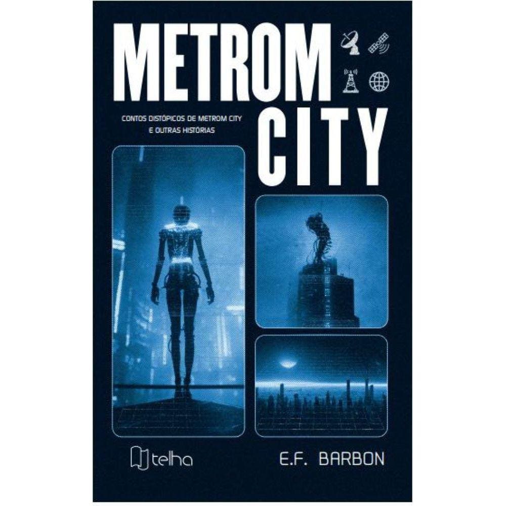 Metrom City: contos distópicos de Metrom City e outras histórias