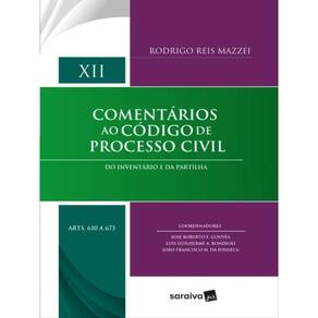 Comentários Ao Cpc - Vol Xii Arts 610 A 673 - 1ª Edição 2023