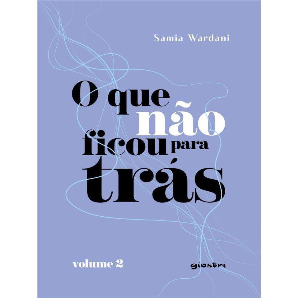 O Que Não Ficou Para Trás - Volume 2 - Vol. 2