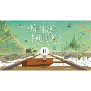 Menino E O Mundo, O - Parte I