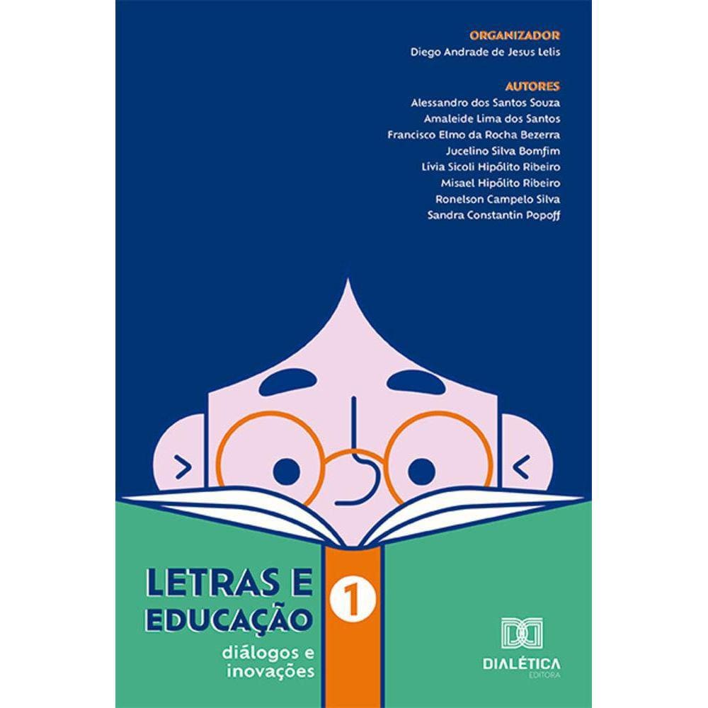 Letras e Educação - diálogos e inovações - - Volume 1