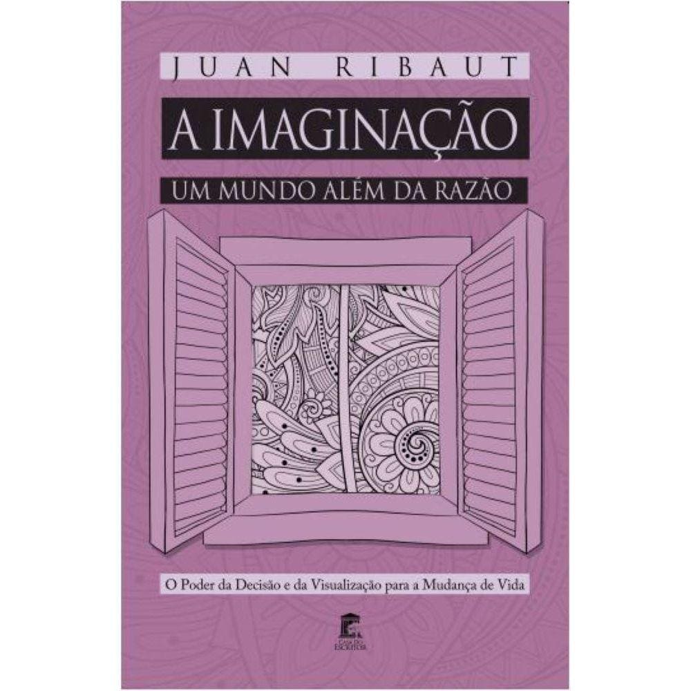 A Imaginação - Um Mundo Além da Razão