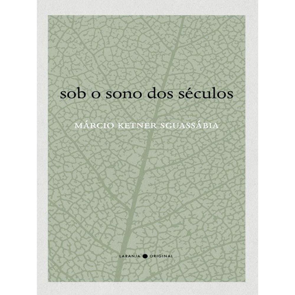 Sob O Sono Dos Séculos