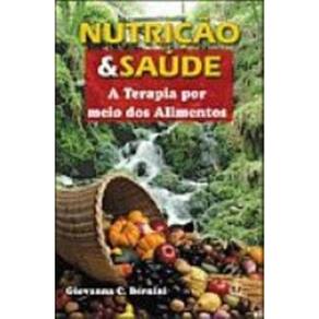 Nutricao E Saude - A Terapia Por Meio Dos Alimentos - 1