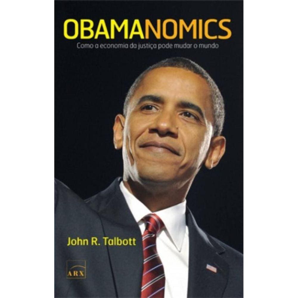Obamanomics: Como A Economia Da Justica Pode Mudar