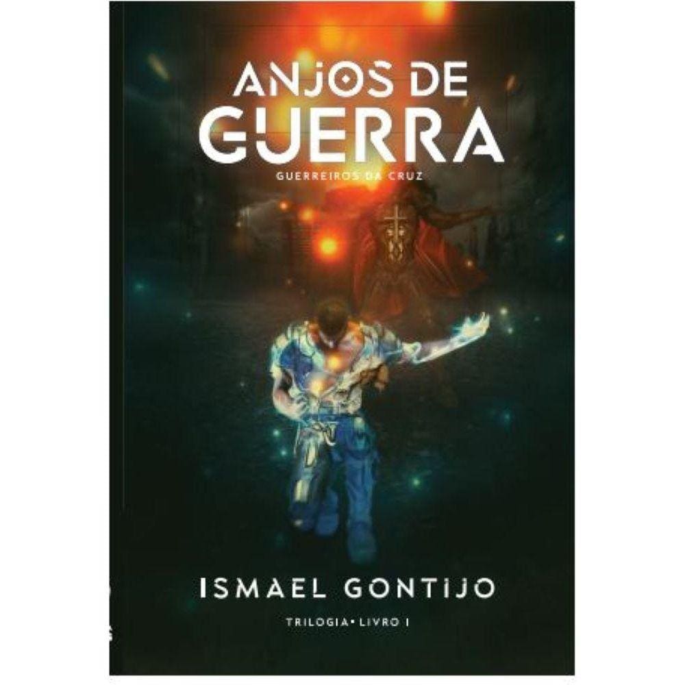 Trilogia Anjos de Guerra: Guerreiros da Cruz - Livro 1