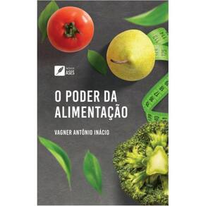 O poder da alimentação: Descubra o poder da alimentação e como escolhas saudáveis podem transformar sua vida.