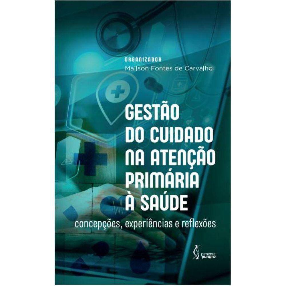 Gestão do cuidado na atenção primária à saúde: concepções, experiências e reflexões