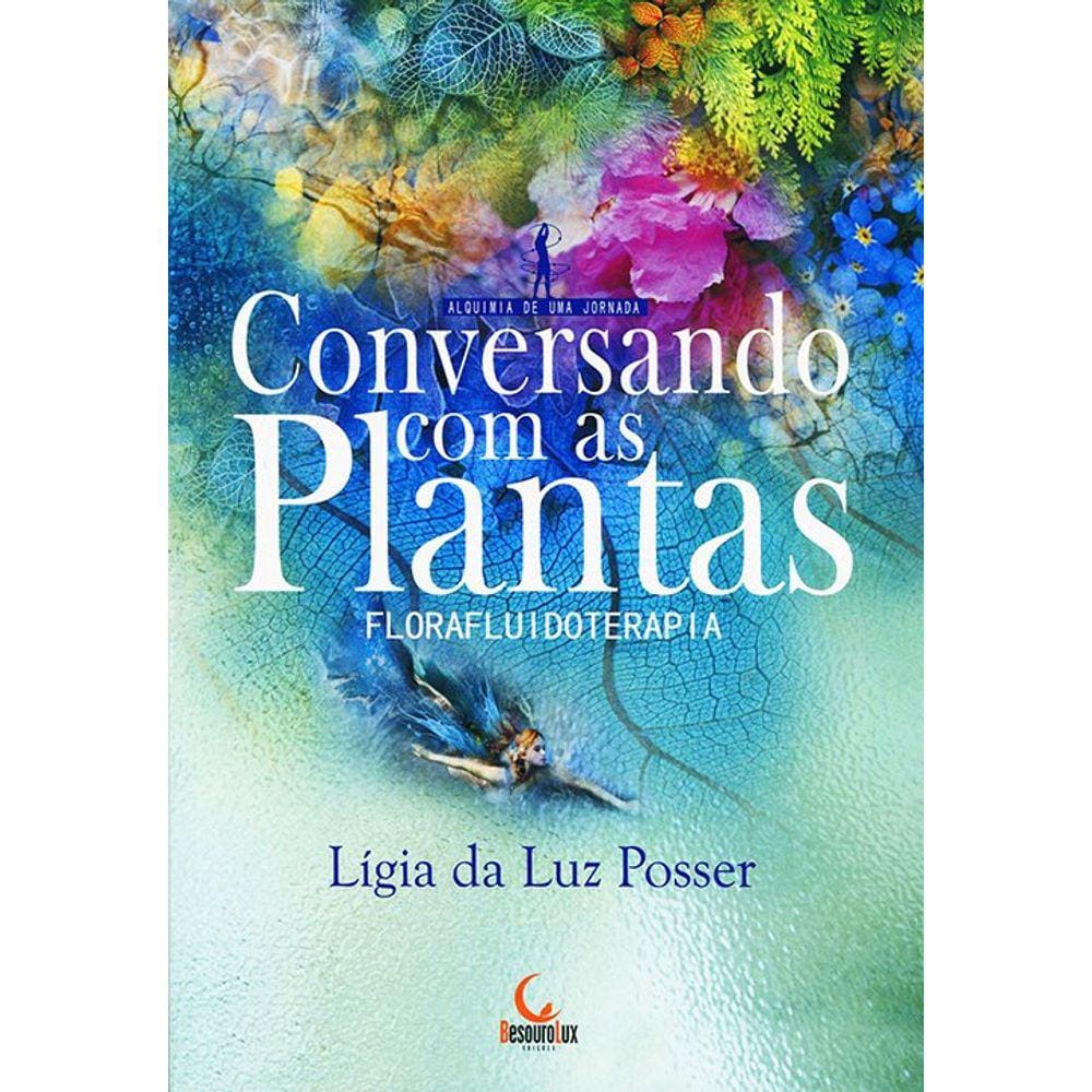 Conversando Com as Plantas: Florafluidoterapia