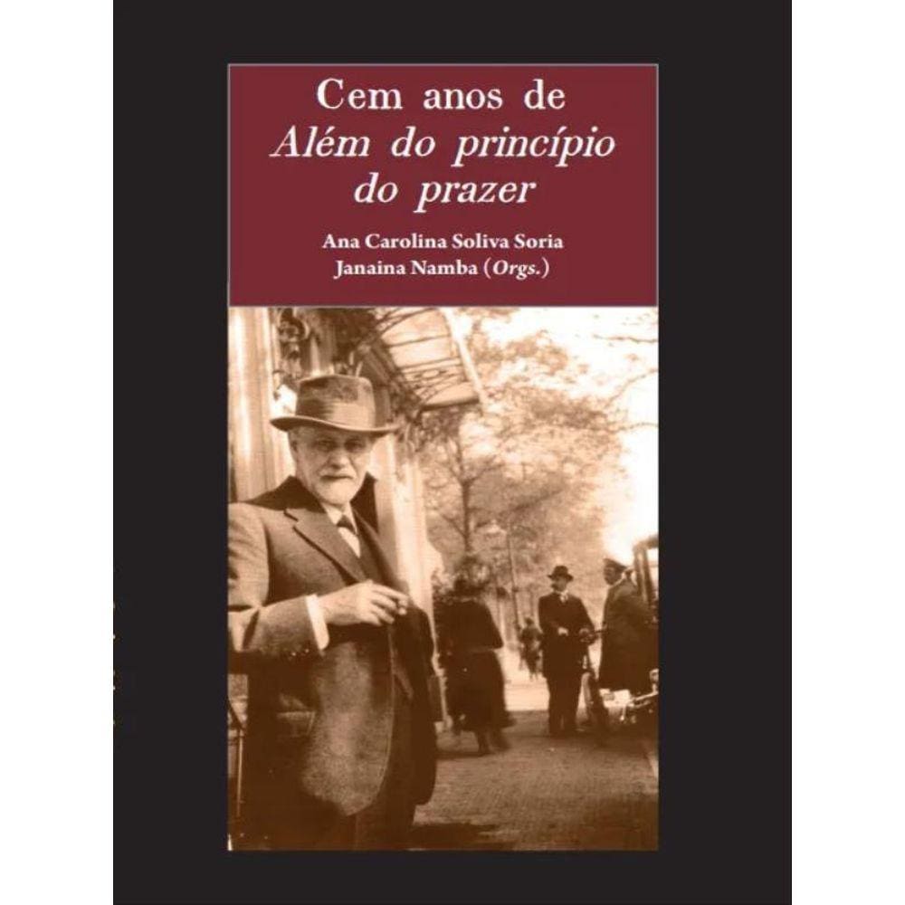Cem Anos De Além Do Princípio Do Prazer