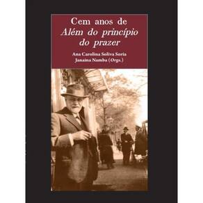 Cem Anos De Além Do Princípio Do Prazer