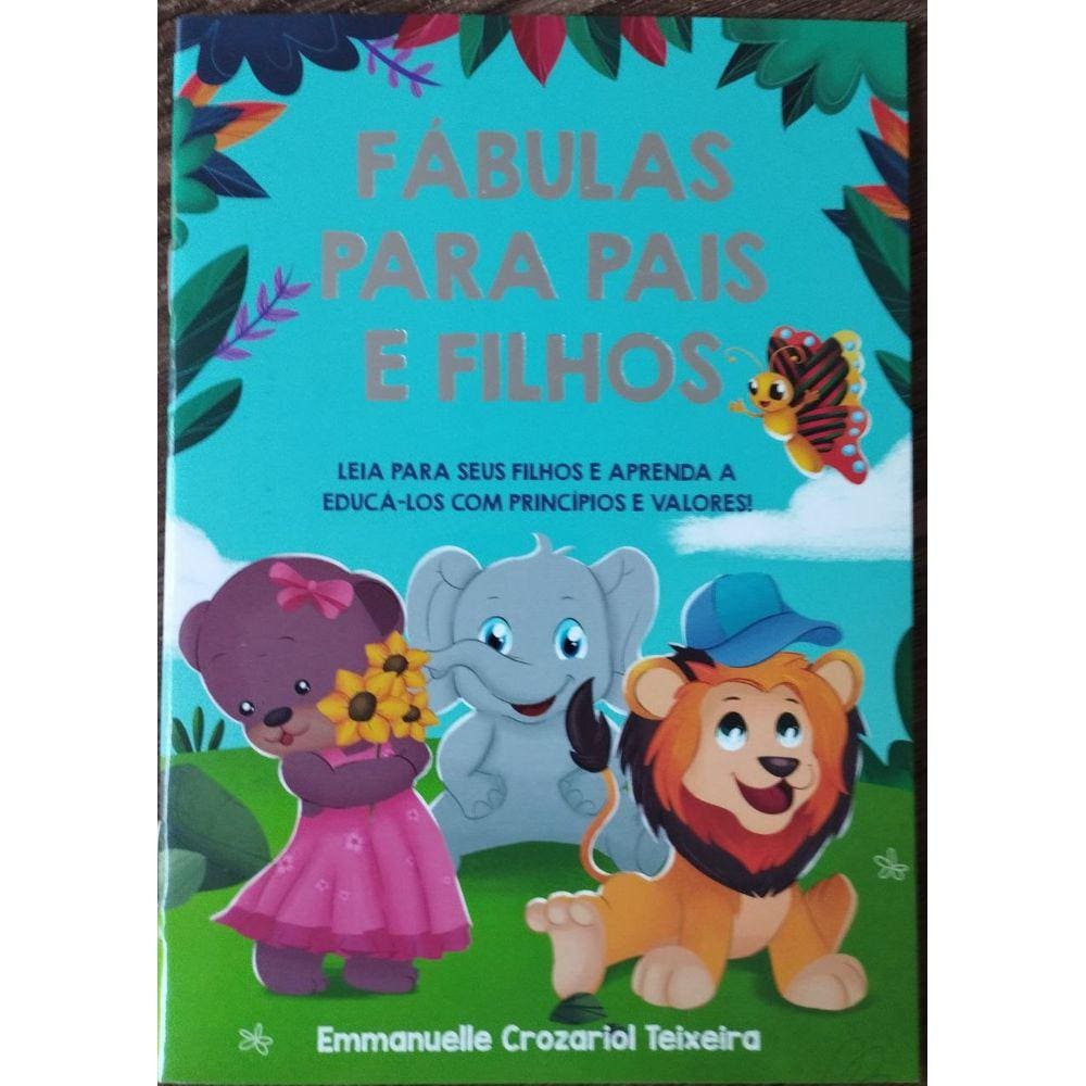Fábulas para Pais e Filhos - Emmanuelle Crozariol Teixeira