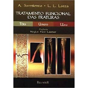 Tratamento Funcional das Fraturas; Tíbia, Úmero e Ulna - 01Ed/01