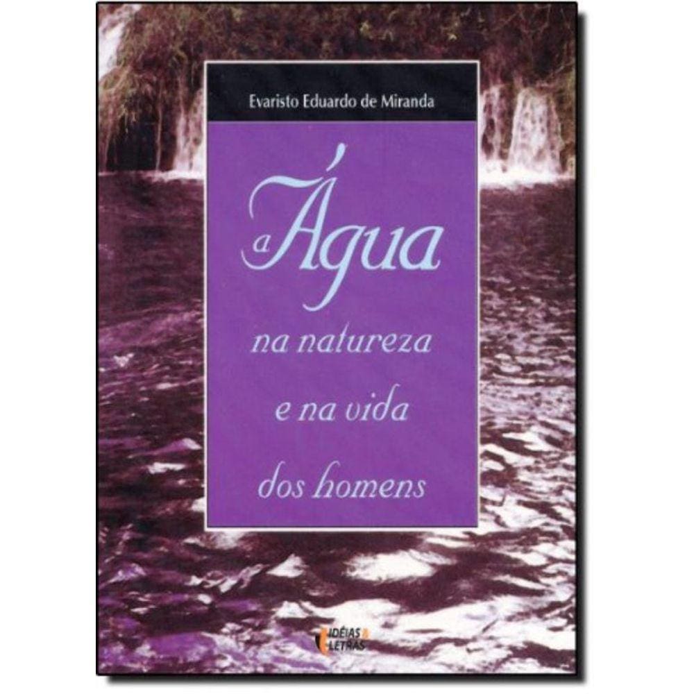 Agua Na Natureza E Na Vida Dos Homens, A