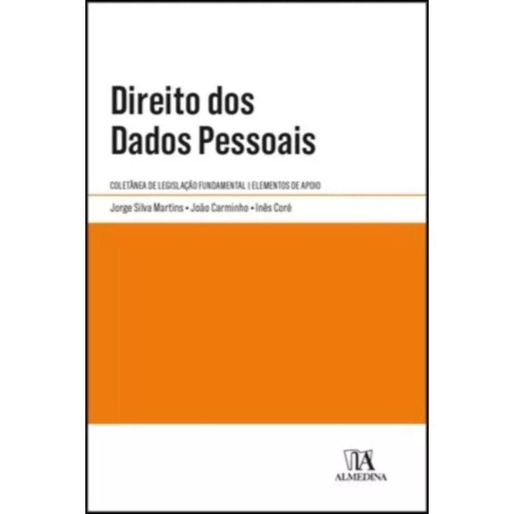 Direito dos dados pessoais - coletânea de legislação fundamental - Elementos de apoio