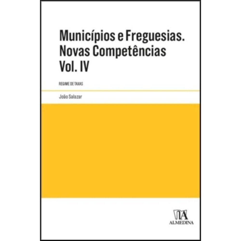 Municípios e freguesias. Novas competências -  Volume IV - Regime de taxas