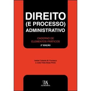 Direito (e processo) administrativo - caderno de elementos práticos