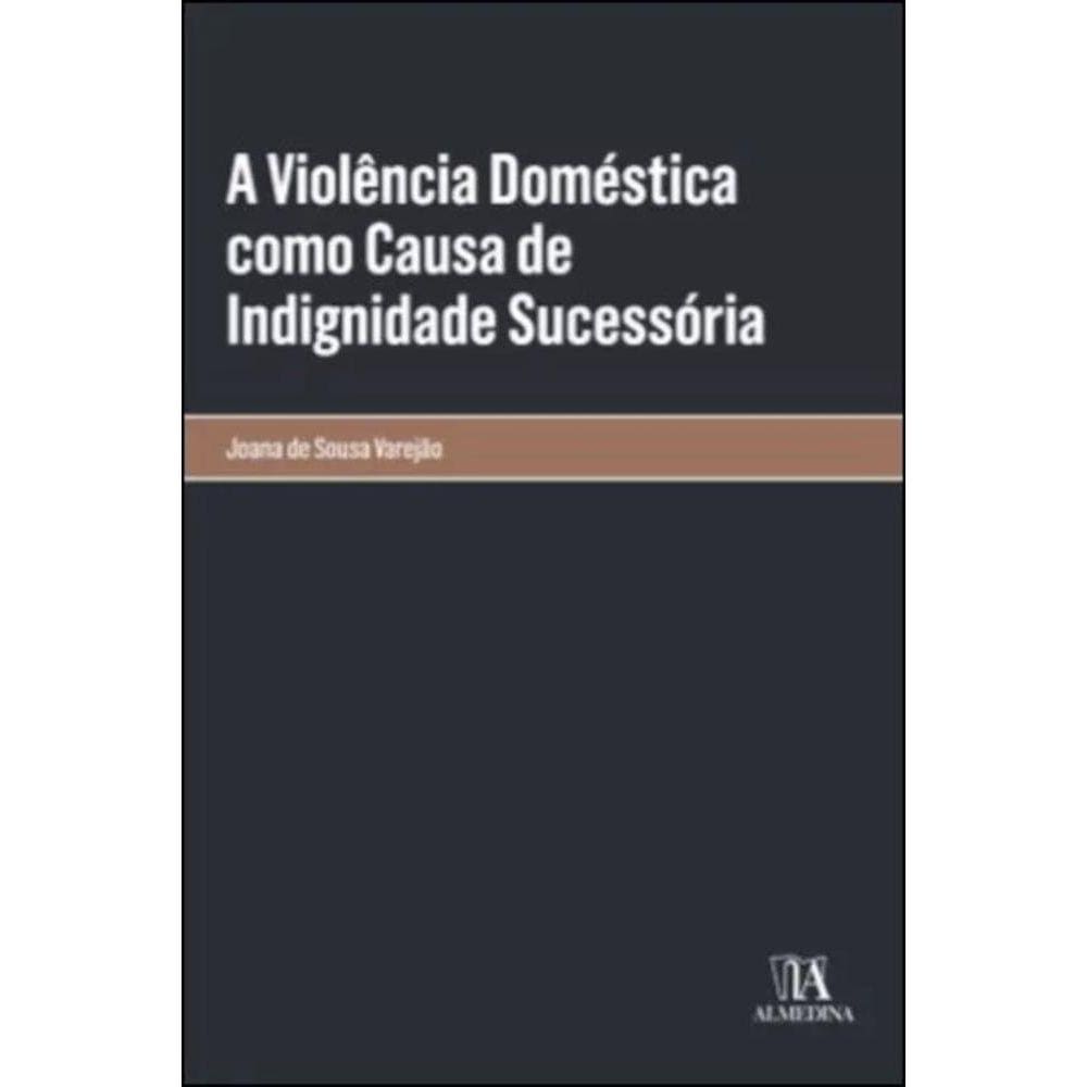 A violência doméstica como causa de indignidade sucessória