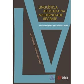 Linguistica aplicada na modernidade recente - Festschrift para Antonieta Celani