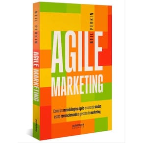 Agile Marketing: Como As Metodologias Ágeis E O Uso De Dados Estão Revolucionando A Gestão Do Market