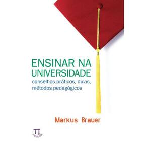 Ensinar na universidade - Conselhos práticos, dicas, métodos pedagógico
