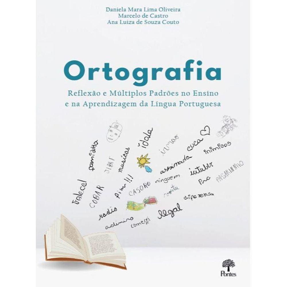 Ortografia - Reflexão E Múltiplos Padrões No Ensino E Na Aprendizagem Da Língua Portuguesa