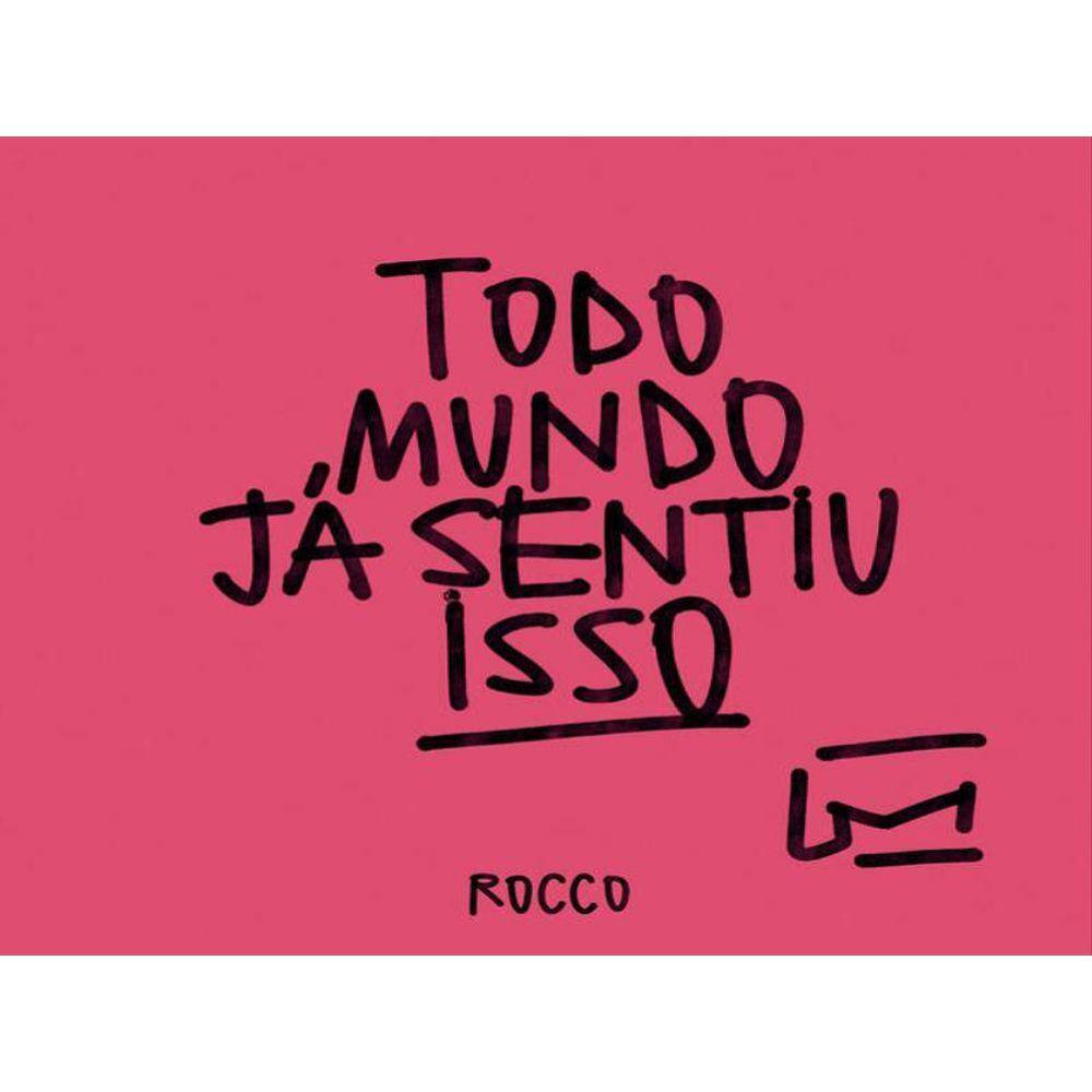 Todo Mundo Já Sentiu Isso