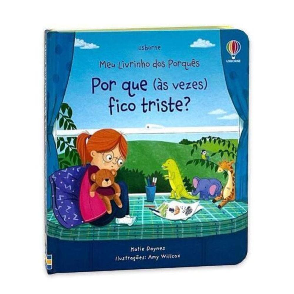 Por Que (Às Vezes) Fico Triste?: Meu Livrinho Dos Porquês
