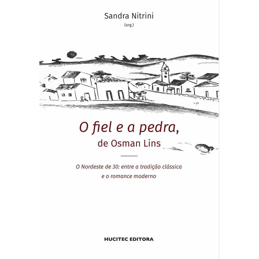 O fiel e a pedra, de Osman Lins-O Nordeste de 30: entre a tradição clássica e o romance moderno