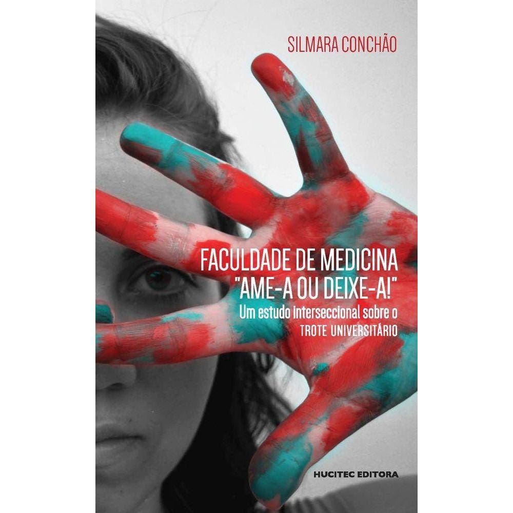 Faculdade de Medicina “ame-a ou deixe-a!”: Um estudo interseccional sobre o trote universitário